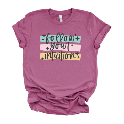 Follow Your Intuition Tee | Spiritual Graphic T-Shirt