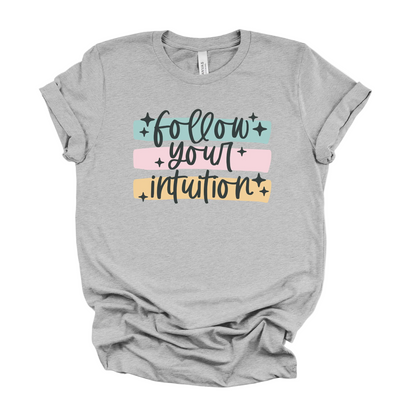 Follow Your Intuition Tee | Spiritual Graphic T-Shirt
