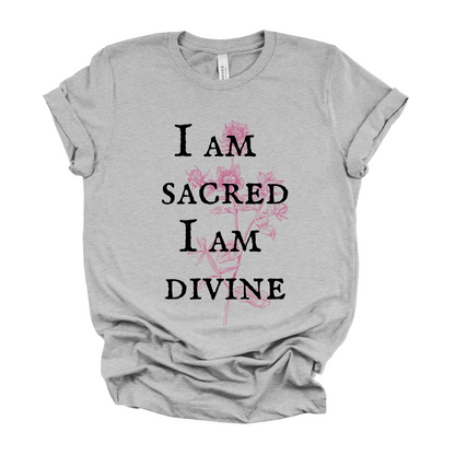 I Am Sacred, I Am Divine Tee | Spiritual Affirmation Graphic T-Shirt