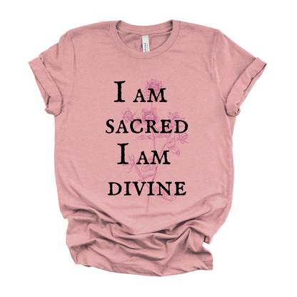 I Am Sacred, I Am Divine Tee | Spiritual Affirmation Graphic T-Shirt