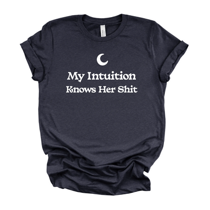 My Intuition Knows Her Sh*t Tee  (WHITE DESIGN)| Funny Witchy Graphic T-Shirt